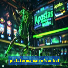 plataforma carrefour bet